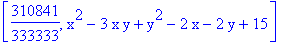 [310841/333333, x^2-3*x*y+y^2-2*x-2*y+15]